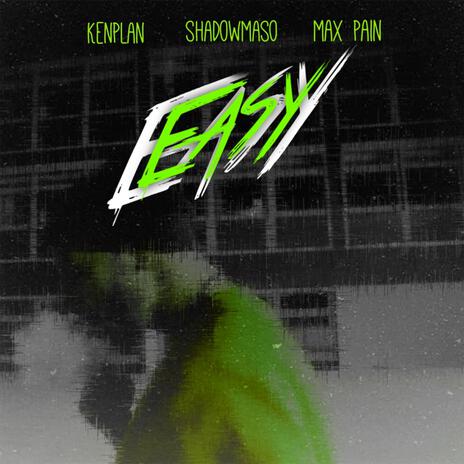 Easy ft. Shadowmaso & Max Pain | Boomplay Music