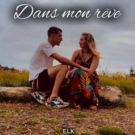 ELK Dans mon rêve | Boomplay Music