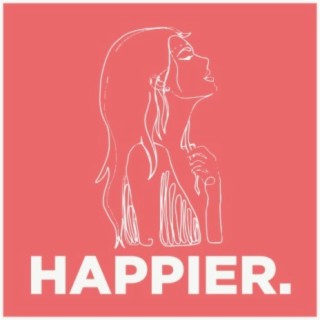 Happier.