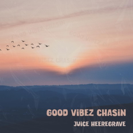 Good Vibes Chasin | Boomplay Music