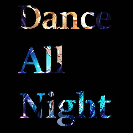 Dance All Night | Boomplay Music