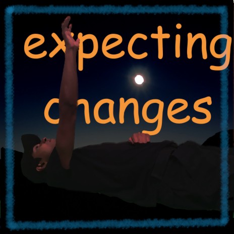 Expecting Changes | Boomplay Music