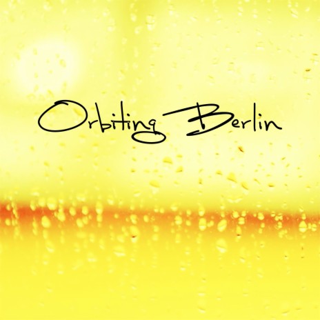 Orbiting Berlin | Boomplay Music