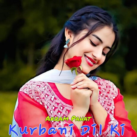 Kurbani Dil Ki | Boomplay Music