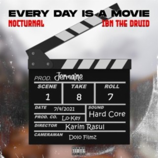 Every Day Is A Movie (feat. Ibn The Druid)