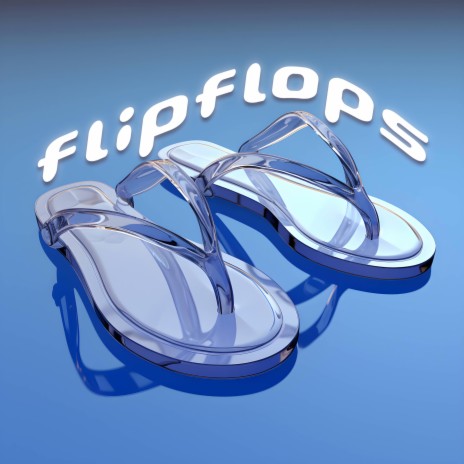flipflops | Boomplay Music