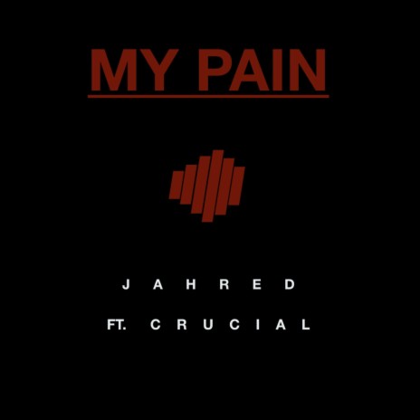 My Pain (feat. Crucial) | Boomplay Music