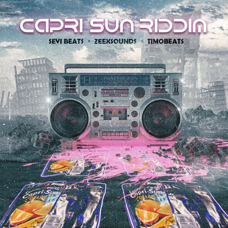 Capri Sun Riddim ft. Zeeksounds & TimoBeats | Boomplay Music