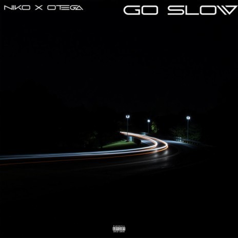 Go Slow ft. Otega | Boomplay Music