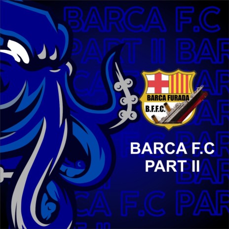 Barca F.C, Pt. 2 | Boomplay Music