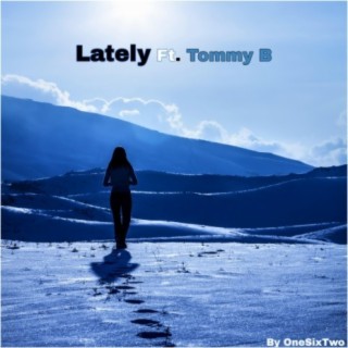 Lately (feat. Tommy B)