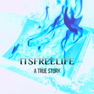 ITSFREELIFE: A TRUE STORY (ACCELERATE REMIX)