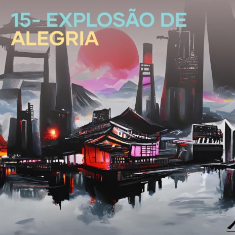 15- Explosão de Alegria | Boomplay Music