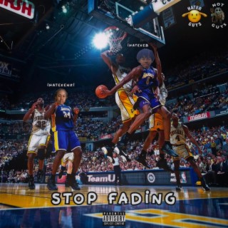 Stop Fading