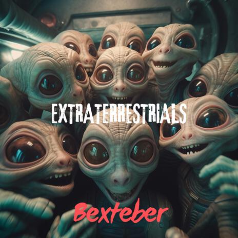 Extraterrestrials | Boomplay Music