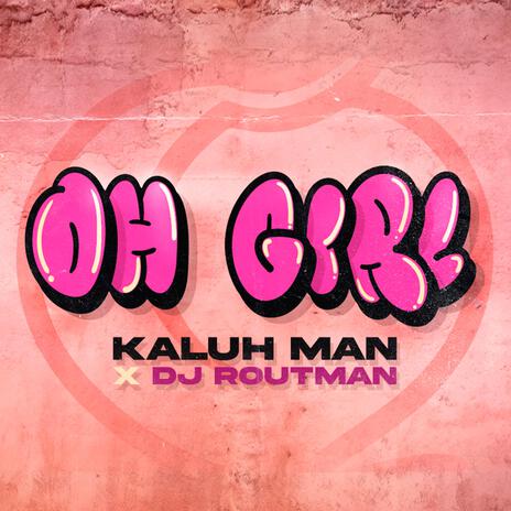 OH GIRL ft. DjRoutMan | Boomplay Music