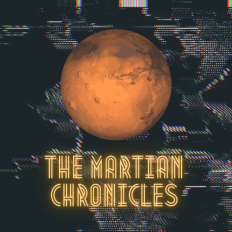 The Martian Chronicles | Boomplay Music