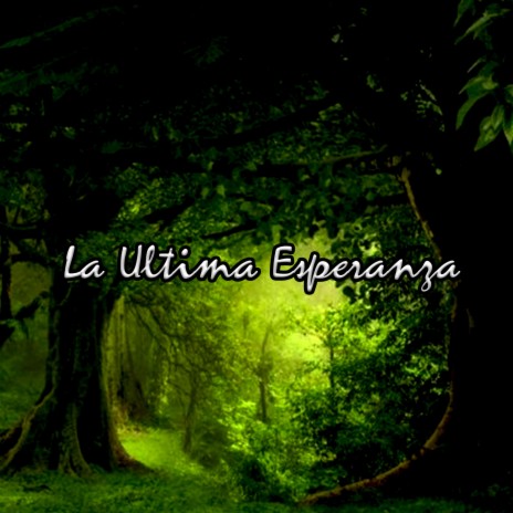 La Ultima Esperanza | Boomplay Music