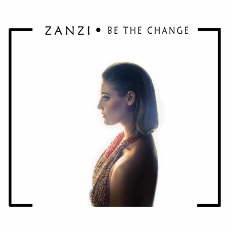 Be the Change | Boomplay Music