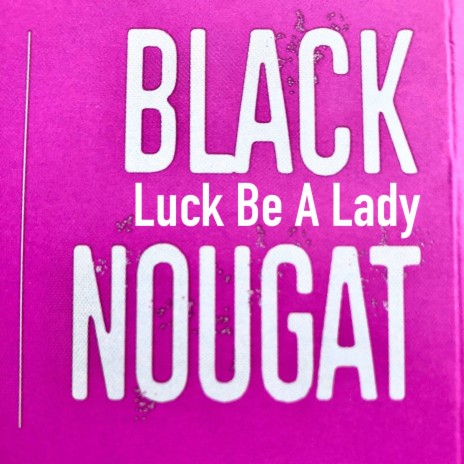 Luck Be A Lady | Boomplay Music