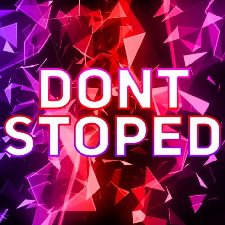 Dont Stoped