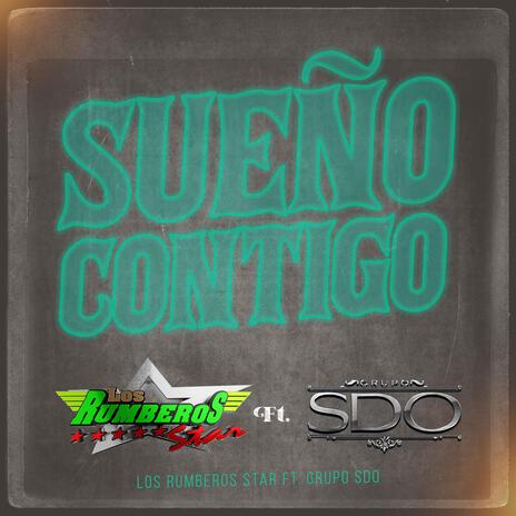 Sueño Contigo ft. Grupo SDO | Boomplay Music