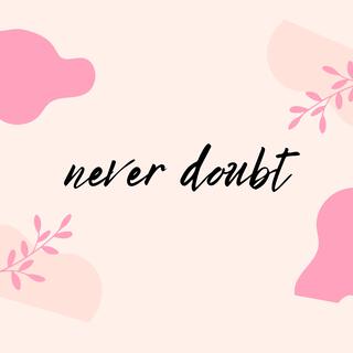 never donbt