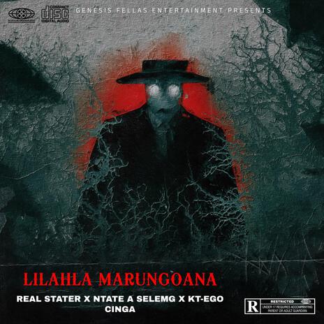 Lilahla Marungoana ft. Real Stater, Ntate A Seleng & Cinga | Boomplay Music