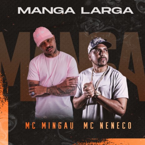 Manga Larga ft. MC Neneco | Boomplay Music