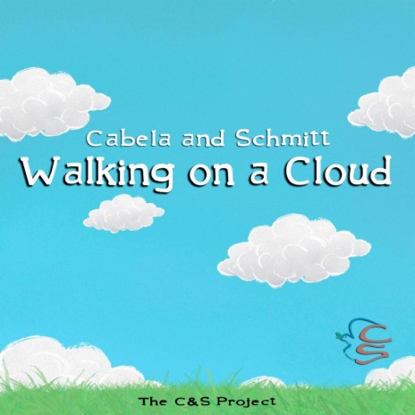 Walking on a Cloud - The C&S Project | Boomplay Music