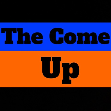 The Come Up ft. TkoCash910 | Boomplay Music