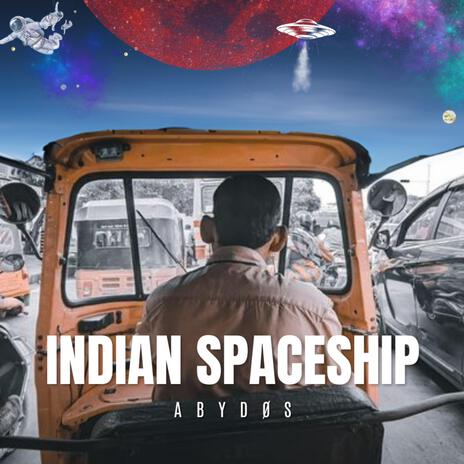 Indian spaceship | Boomplay Music