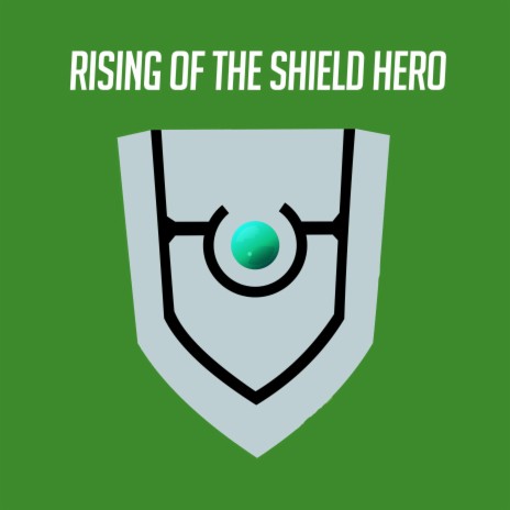 Rising of the Shield Hero ft. Swiblet & Master Andross | Boomplay Music