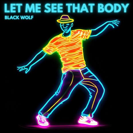 Let Me See That Body | Boomplay Music