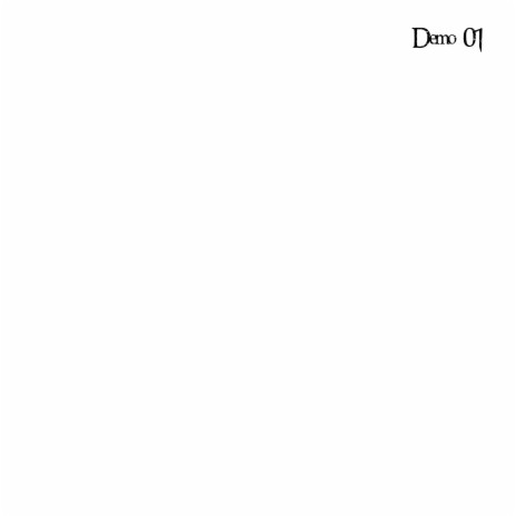 Demo 01 (Demo) | Boomplay Music
