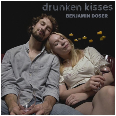 Drunken Kisses | Boomplay Music