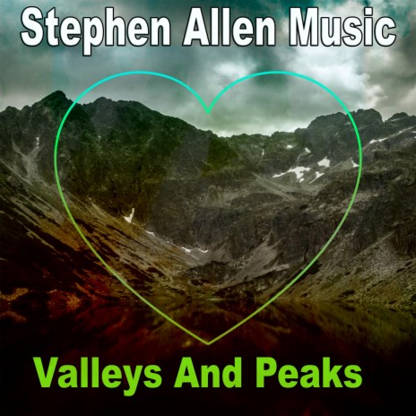 Valleys and Peaks | Boomplay Music