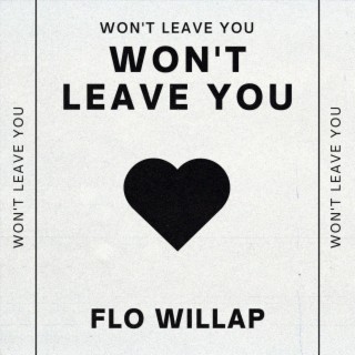 WON'T LEAVE YOU lyrics | Boomplay Music