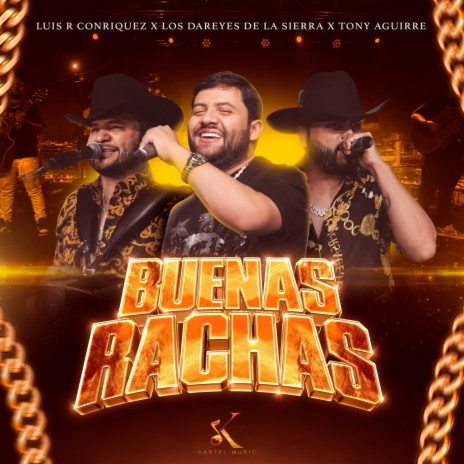 Buenas Rachas ft. Luis R Conriquez & Los Dareyes De La Sierra | Boomplay Music