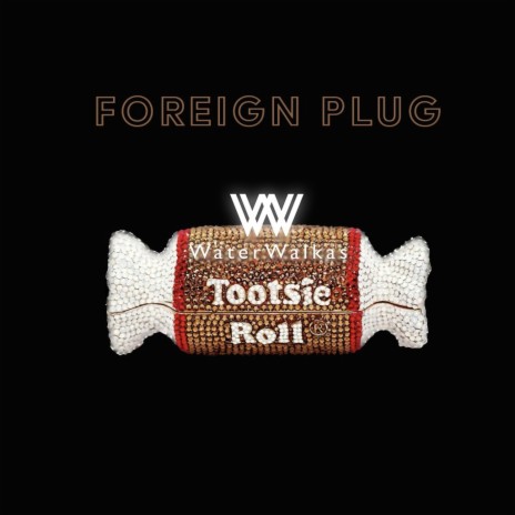 Tootsie Roll ft. Foreign Plug | Boomplay Music