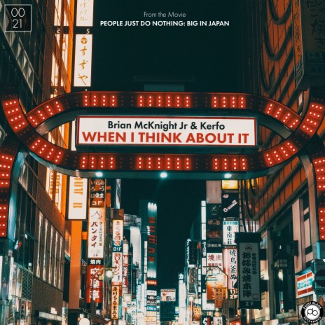 When I Think About It (From the Movie People Just Do Nothing: Big In Japan) | Boomplay Music