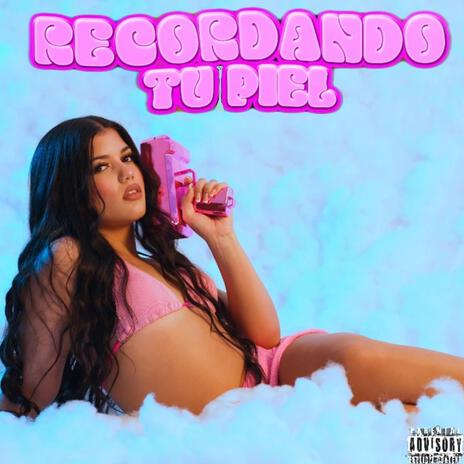 Recordando Tu Piel | Boomplay Music