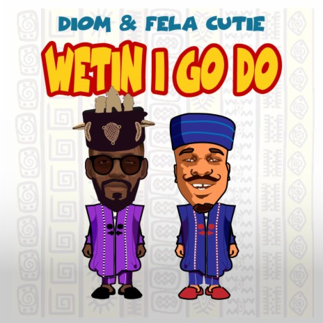 Wetin I Go Do (feat. Fela Cutie) | Boomplay Music