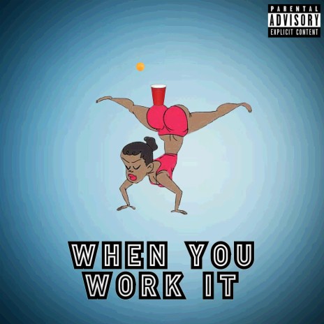 When You Work It | Boomplay Music
