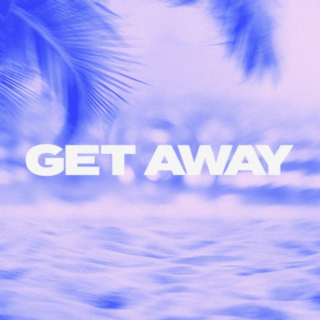 Get Away ft. Kish & Tiana Musarra | Boomplay Music