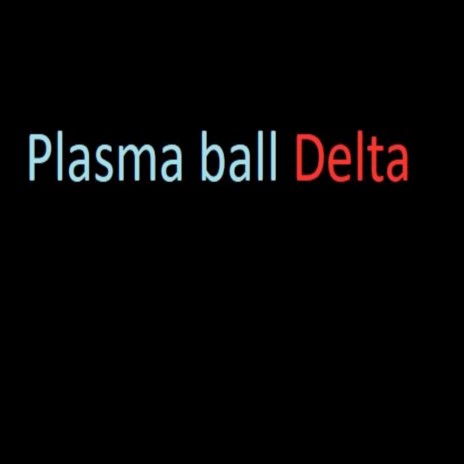 Plasma Ball Delta