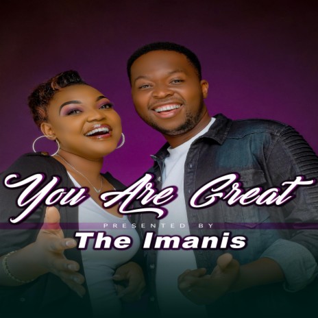 You are great (feat. The IMANIS) | Boomplay Music