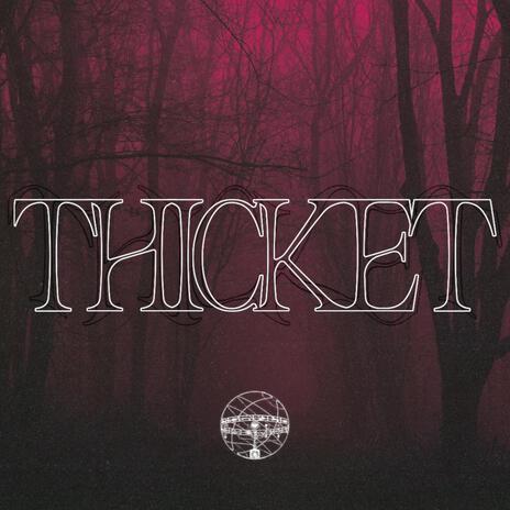 Thicket | Boomplay Music