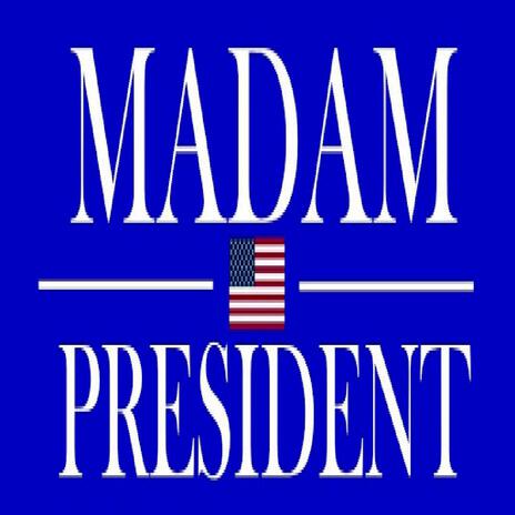 Madam President | Boomplay Music