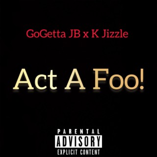 Act A Foo! (Twerk It Baby) (Remix)